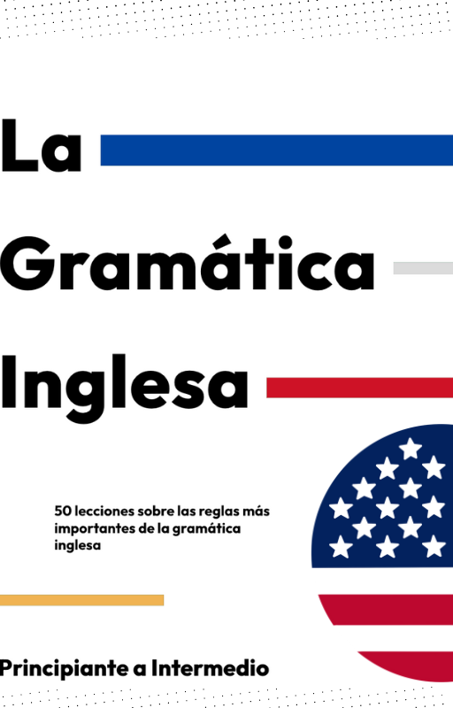 ¡Aprende la Gramática Inglesa Paso a Paso!